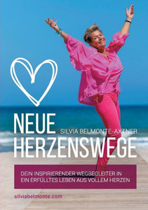 Neue Herzenswege: Dein Inspirierender Wegbegleiter In Ein Erfülltes Leben Aus Vollem Herzen (German Edition) Neue Herzenswege: Dein Inspirierender Wegbegleiter In Ein Erfülltes Leben Aus Vollem Herzen (German Edition)