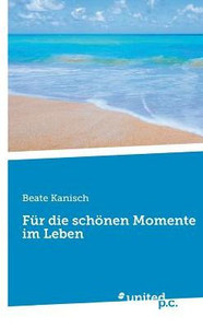 Für Die Schönen Momente Im Leben (German Edition) Für Die Schönen Momente Im Leben (German Edition)