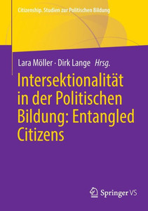 Intersektionalität In Der Politischen Bildung: Entangled Citizens (Citizenship. Studien Zur Politischen Bildung) (German Edition) Intersektionalität In Der Politischen Bildung: Entangled Citizens (Citizenship. Studien Zur Politischen Bildung) (German Edition)