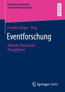 Eventforschung: Aktueller Stand Und Perspektiven (Markenkommunikation Und Beziehungsmarketing) (German Edition) Eventforschung: Aktueller Stand Und Perspektiven (Markenkommunikation Und Beziehungsmarketing) (German Edition)