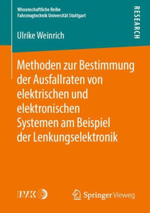 Methoden Zur Bestimmung Der Ausfallraten Von Elektrischen Und Elektronischen Systemen Am Beispiel Der Lenkungselektronik (Wissenschaftliche Reihe ... Universität Stuttgart) (German Edition) Methoden Zur Bestimmung Der Ausfallraten Von Elektrischen Und Elektronischen Systemen Am Beispiel Der Lenkungselektronik (Wissenschaftliche Reihe ... Universität Stuttgart) (German Edition)