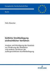 Gütliche Streitbeilegung Zivilrechtlicher Verfahren (Europäische Hochschulschriften Recht) (German Edition) Gütliche Streitbeilegung Zivilrechtlicher Verfahren (Europäische Hochschulschriften Recht) (German Edition)