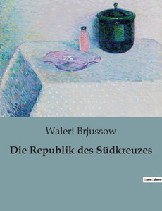 Die Republik Des Südkreuzes (German Edition) Die Republik Des Südkreuzes (German Edition)