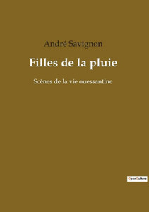 Filles De La Pluie: Scènes De La Vie Ouessantine (French Edition) Filles De La Pluie: Scènes De La Vie Ouessantine (French Edition)