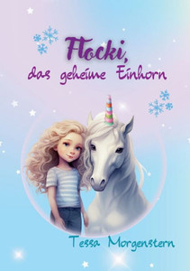 Flocki, Das Geheime Einhorn (German Edition) Flocki, Das Geheime Einhorn (German Edition)