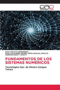 Fundamentos De Los Sistemas Numéricos: Tecnológico Nac. De México Campus Toluca (Spanish Edition)