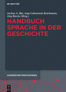 Handbuch Sprache In Der Geschichte (Handbücher Sprachwissen (Hsw), 8) (German Edition) Handbuch Sprache In Der Geschichte (Handbücher Sprachwissen (Hsw), 8) (German Edition)