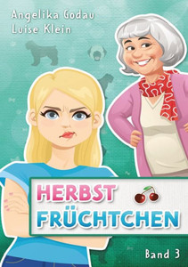 Herbstfrüchtchen: Das Bunte Leben Einer Patchworkfamilie (German Edition)