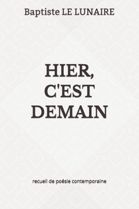 Hier, C'Est Demain (French Edition) Hier, C'Est Demain (French Edition)