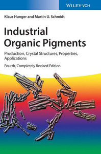 Industrial Organic Pigments: Production, Crystal Structures, Properties, Applications