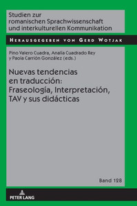 Nuevas Tendencias En Traducción: Fraseología, Interpretación, Tav Y Sus Didácticas (Studien Zur Romanischen Sprachwissenschaft Und Interkulturellen Kommunikation) (Spanish Edition) Nuevas Tendencias En Traducción: Fraseología, Interpretación, Tav Y Sus Didácticas (Studien Zur Romanischen Sprachwissenschaft Und Interkulturellen Kommunikation) (Spanish Edition)