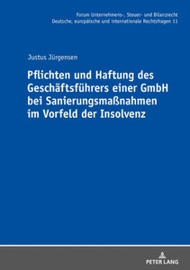 Pflichten Und Haftung Des Geschäftsführers Einer Gmbh Bei Sanierungsmaßnahmen Im Vorfeld Der Insolvenz (Forum Unternehmens-, Steuer- Und Bilanzrecht) (German Edition)
