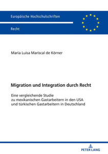 Migration Und Integration Durch Recht (Europäische Hochschulschriften Recht) (German Edition)