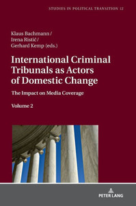 International Criminal Tribunals As Actors Of Domestic Change (Studies In Political Transition)