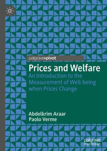 Prices And Welfare: An Introduction To The Measurement Of Well-Being When Prices Change Prices And Welfare: An Introduction To The Measurement Of Well-Being When Prices Change