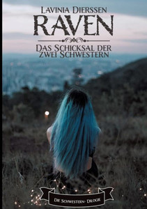 Raven: Das Schicksal Der Zwei Schwestern (German Edition)