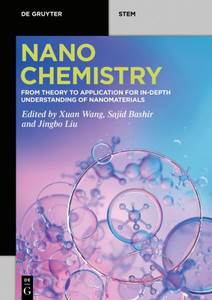 Nanochemistry: From Theory To Application For In-Depth Understanding Of Nanomaterials (De Gruyter Stem)