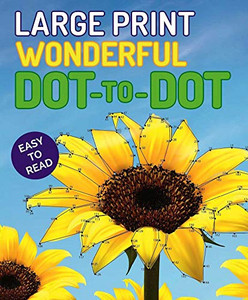 Large Print Wonderful Dot-To-Dot (Large Print Puzzle Books)