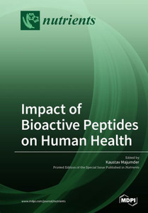 Impact Of Bioactive Peptides On Human Health
