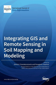 Integrating Gis And Remote Sensing In Soil Mapping And Modeling