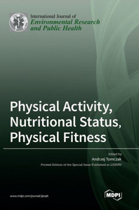 Physical Activity, Nutritional Status, Physical Fitness Physical Activity, Nutritional Status, Physical Fitness