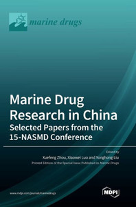 Marine Drug Research In China: Selected Papers From The 15-Nasmd Conference