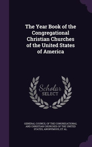 The Year Book Of The Congregational Christian Churches Of The United States Of America The Year Book Of The Congregational Christian Churches Of The United States Of America