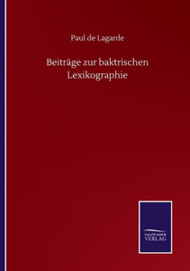 Beiträge Zur Baktrischen Lexikographie (German Edition) Beiträge Zur Baktrischen Lexikographie (German Edition)
