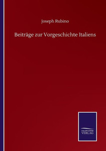 Beiträge Zur Vorgeschichte Italiens (German Edition) Beiträge Zur Vorgeschichte Italiens (German Edition)