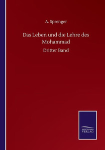 Das Leben Und Die Lehre Des Mohammad: Dritter Band (German Edition) Das Leben Und Die Lehre Des Mohammad: Dritter Band (German Edition)