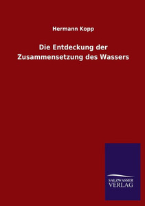 Die Entdeckung Der Zusammensetzung Des Wassers (German Edition) Die Entdeckung Der Zusammensetzung Des Wassers (German Edition)