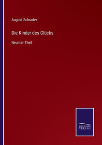 Die Kinder Des Glücks: Neunter Theil (German Edition) Die Kinder Des Glücks: Neunter Theil (German Edition)
