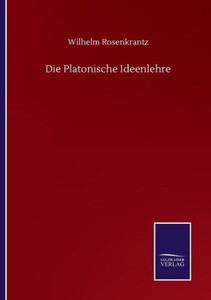 Die Platonische Ideenlehre (German Edition) Die Platonische Ideenlehre (German Edition)