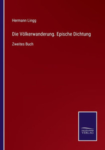 Die Völkerwanderung. Epische Dichtung: Zweites Buch (German Edition) Die Völkerwanderung. Epische Dichtung: Zweites Buch (German Edition)