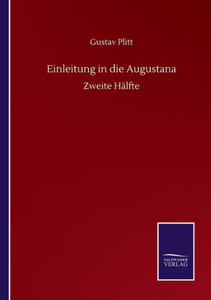 Einleitung In Die Augustana: Zweite Hälfte (German Edition) Einleitung In Die Augustana: Zweite Hälfte (German Edition)