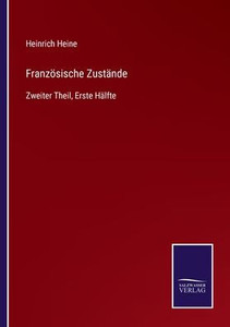 Französische Zustände: Zweiter Theil, Erste Hälfte (German Edition) Französische Zustände: Zweiter Theil, Erste Hälfte (German Edition)