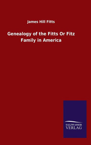 Genealogy Of The Fitts Or Fitz Family In America Genealogy Of The Fitts Or Fitz Family In America