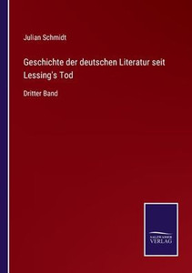 Geschichte Der Deutschen Literatur Seit Lessing's Tod: Dritter Band (German Edition) Geschichte Der Deutschen Literatur Seit Lessing's Tod: Dritter Band (German Edition)