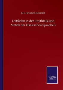 Leitfaden In Der Rhythmik Und Metrik Der Klassischen Sprachen (German Edition) Leitfaden In Der Rhythmik Und Metrik Der Klassischen Sprachen (German Edition)