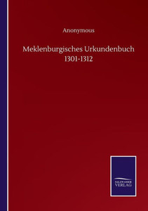 Meklenburgisches Urkundenbuch 1301-1312 (German Edition) Meklenburgisches Urkundenbuch 1301-1312 (German Edition)
