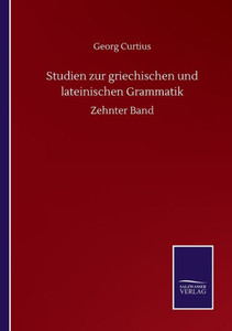 Studien Zur Griechischen Und Lateinischen Grammatik: Zehnter Band (German Edition)
