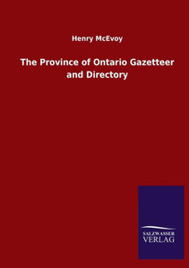 The Province Of Ontario Gazetteer And Directory The Province Of Ontario Gazetteer And Directory