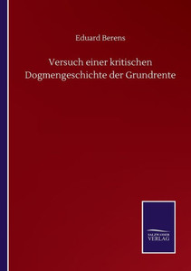 Versuch Einer Kritischen Dogmengeschichte Der Grundrente (German Edition) Versuch Einer Kritischen Dogmengeschichte Der Grundrente (German Edition)