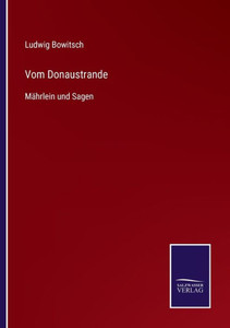 Vom Donaustrande: Mährlein Und Sagen (German Edition) Vom Donaustrande: Mährlein Und Sagen (German Edition)