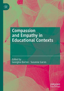 Compassion And Empathy In Educational Contexts Compassion And Empathy In Educational Contexts