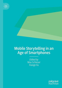 Mobile Storytelling In An Age Of Smartphones Mobile Storytelling In An Age Of Smartphones