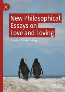 New Philosophical Essays On Love And Loving New Philosophical Essays On Love And Loving