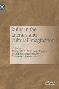 Ruins In The Literary And Cultural Imagination Ruins In The Literary And Cultural Imagination