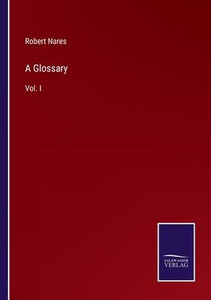 A Glossary: Vol. I A Glossary: Vol. I