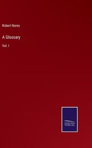 A Glossary: Vol. I A Glossary: Vol. I